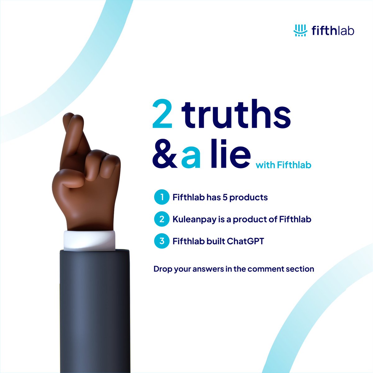 Can you guess the lie in these answers?

Lets see your answers in the comments section.

#Fifthlabafrica #businessinafrica #fintech #b2b #techsolution #cwg #kuleanpay