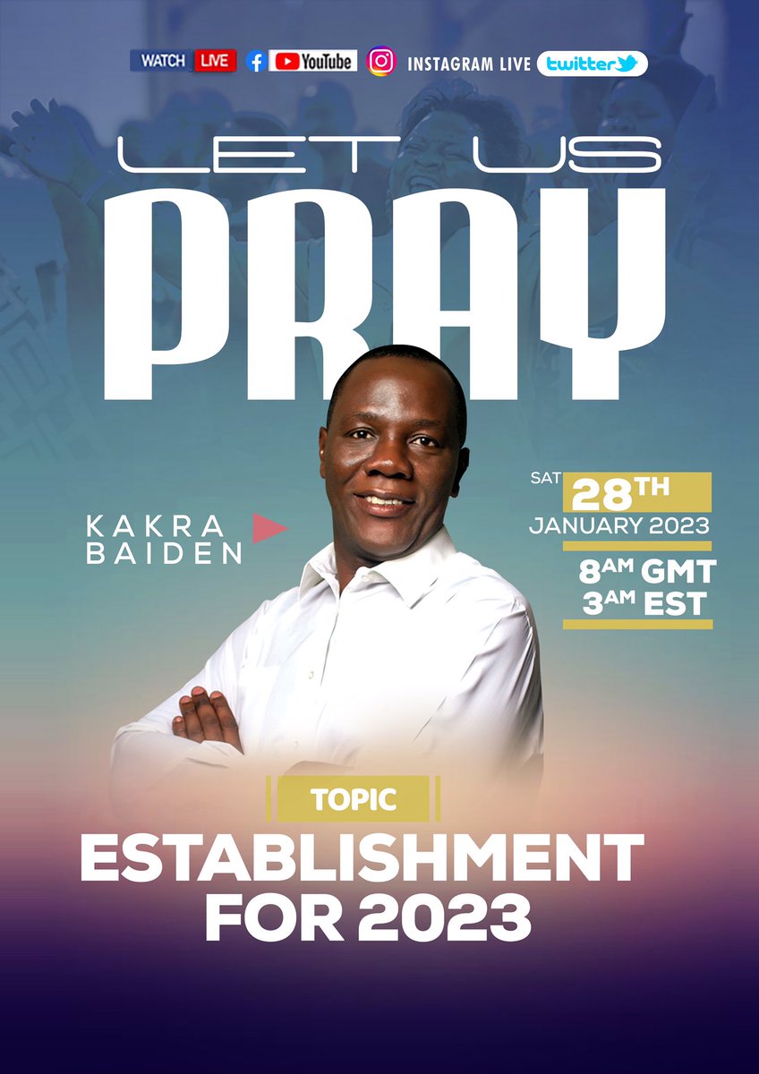 ProphetKakraB's tweet photo. “LET US PRAY”
Hi, welcome to 2023!
To kickstart our Saturday live sessions, join me tomorrow for a Prophetic prayer time.
Our topic is “Establishment for 2023.”Proverbs 16:3.
Time is 8am GMT, 3am EST
Tell a friend and don’t miss it!
#kakrapraysforyou
#kakrabaiden
#stepoffaith https://t.co/Sm4LSGQekn