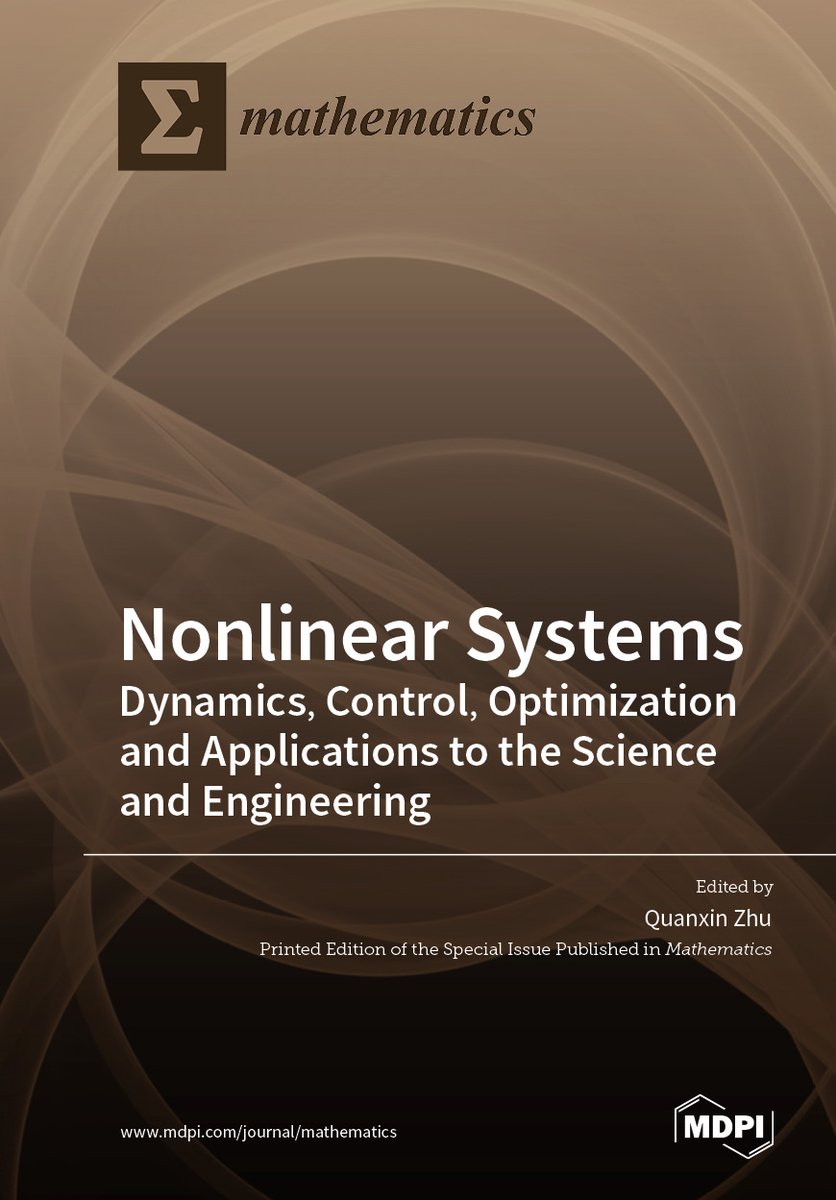 MathematicsMDPI's tweet image. #mdpiMathematics New Special Issue Book is available online!

📚 #Nonlinear_Systems: Dynamics, Control, Optimization and Applications to the Science and Engineering 
👉 mdpi.com/books/book/6640 
🎓Prof. Dr. Quanxin Zhu(Ed.)
 
@MDPIOpenAccess  @ComSciMath_Mdpi @BooksMDPI