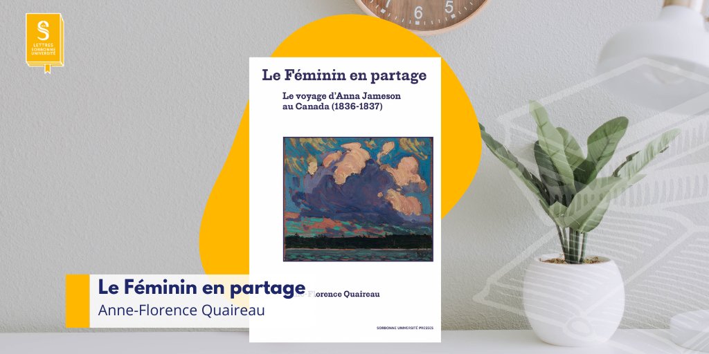 #Parution 📒 Le Féminin en partage. Comment Anna Jameson a-t-elle inspiré les premières féministes britanniques ? Anne-Florence Quaireau, en études #anglophones, partage un voyage d'émancipation à travers le Canada du XIXe siècle. @ValeSorbonne 
Découvrir👉lettres.sorbonne-universite.fr/parutions/le-f…