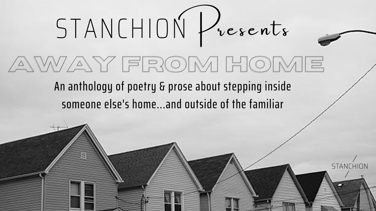 Stanchion (@stanchionzine) on Twitter photo Call for submissions!
Start digging up those childhood memories for the @stanchionzine “Away From Home” anthology.
Editors @fklein907 & <a href="/ketchiklein/">Will Klein</a> want your poems & prose about getting outside your comfort zone.
Full submission guidelines coming soon
stanchionzine.com/away-from-home Call for submissions!
Start digging up those childhood memories for the @stanchionzine “Away From Home” anthology.
Editors @fklein907 & <a href="/ketchiklein/">Will Klein</a> want your poems & prose about getting outside your comfort zone.
Full submission guidelines coming soon
stanchionzine.com/away-from-home