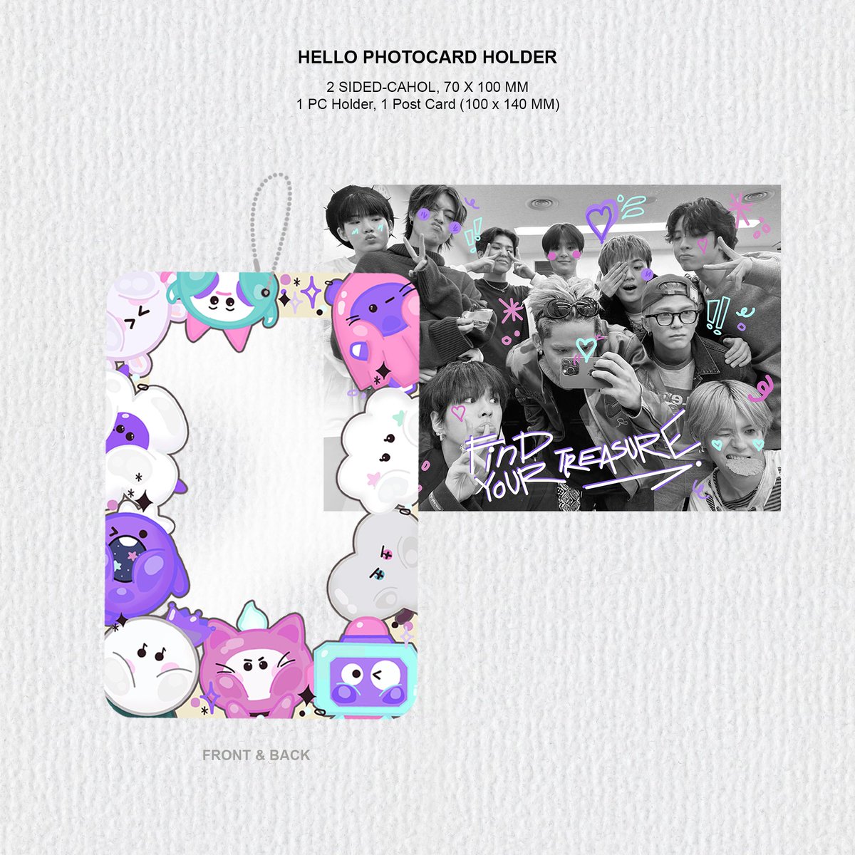 Treasure ‘Hello’ Fanmade Merch

PO from 28 / 01 / 23 - 03 / 02 / 23

✧ Camera &amp; Phone PC Holder (IDR 89K)
DP = 49K // Shopee = 40K
1 PC Holder, 1 Random PC , incl. 1 Charm

✧ Hello PC Holder (IDR 80K)
DP = 40K // Shopee = 40K
1 PC Holder, 1 Art Print