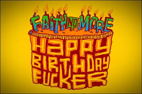 Happy Birthday para mim hoje.

Ah, e para o gênio Mike Patton também.  