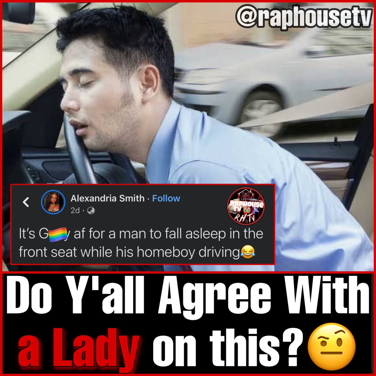 raphousetv2's tweet image. Do Y'all Agree With a Lady on this?🤨🏳️‍🌈🚗😴