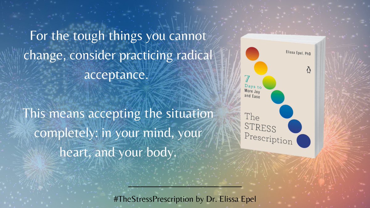 Radical acceptance is one strategy for managing stress. Acknowledging and honoring difficult situations and emotions without letting them cause you unnecessary suffering is one of many helpful strategies presented in #TheStressPrescription by @Dr_Epel. amzn.to/402cKtn