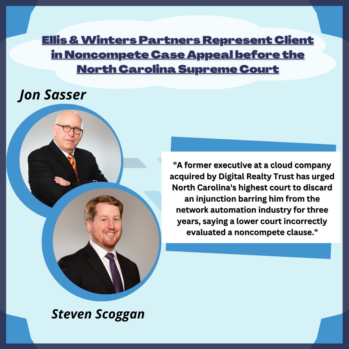 Ellis &amp; Winters partners, Jon Sasser and Steven Scoggan represent former cloud company executive in noncompete case appeal before the North Carolina Supreme Court. Read more here: elliswinters.com/wp-content/upl…
