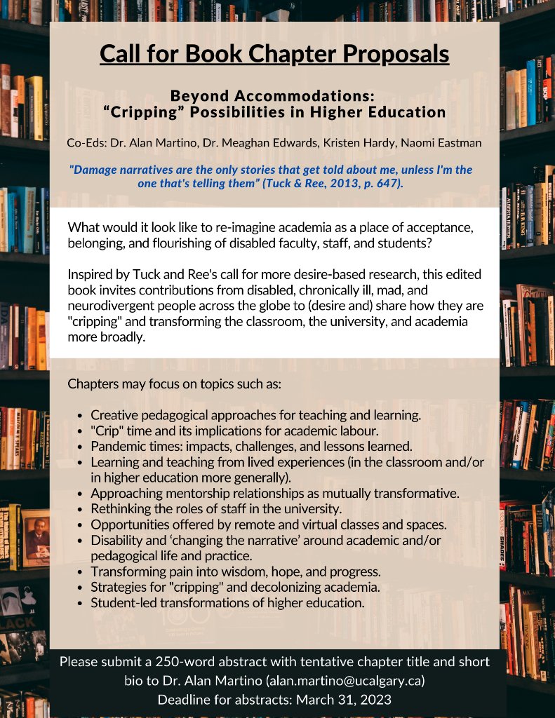 AlanSMartino's tweet photo. Call for Book Chapter Proposals! We are pulling together an edited book that acknowledges dis/ableism in higher education and academia, but that also dares to DESIRE. Desire academic spaces that expect, welcome, and embrace disabled faculty and students. Deadline: March 31, 2023. https://t.co/yhjXnHS8Ja