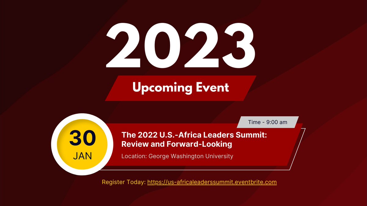 Did you regsiter for Monday, Jan. 30, for a forum on "The 2022 U.S.-Africa Leaders Summit: Review and Forward-Looking." RSVP at us-africaleaderssummit.eventbrite.com