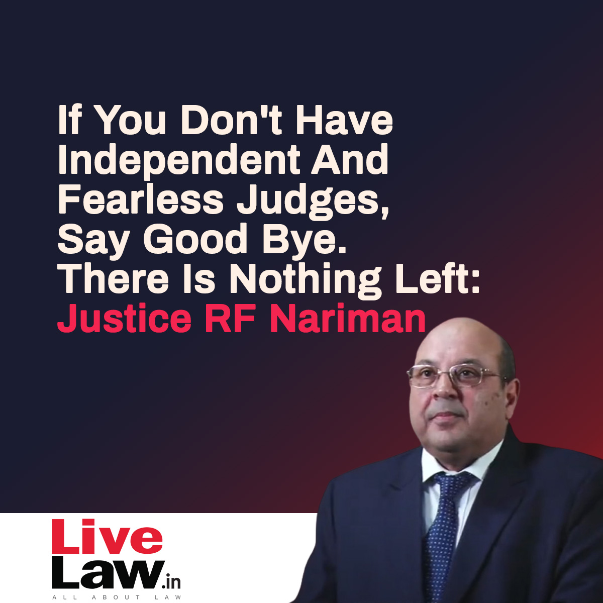 "If you don't have independent and fearless #judges, say good bye. There is nothing left. As a matter of fact, according to me, if finally, this bastion falls, or were to fall, we will enter the abyss of a new dark age"