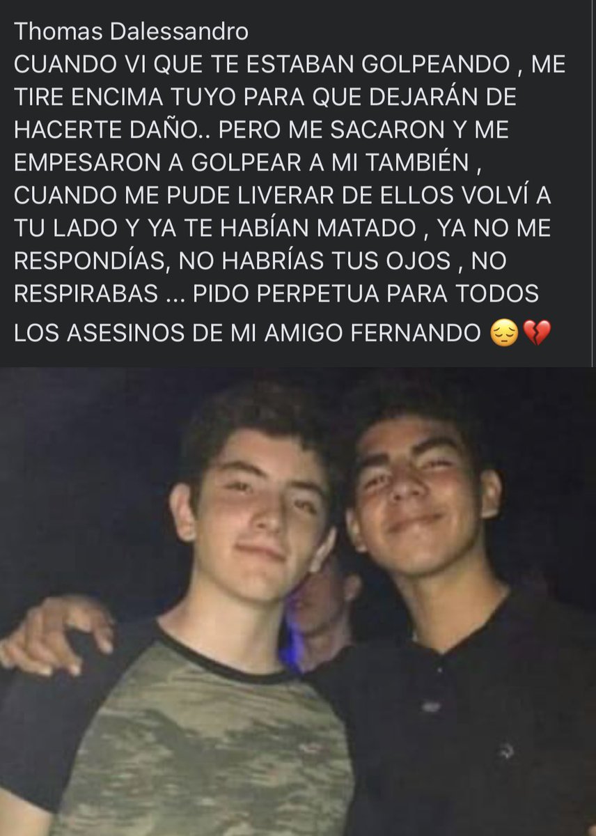 geabill's tweet photo. Leer estas palabras de Thomas Dalessandro, el amigo de Fernando que estaba con él en el momento del asesinato me parte el alma. 
No cabe otra posibilidad que perpetua a los asesinos de Fernando.
#JusticiaPorFernandoBaezSosa 
#JusticiaPorFernando 
#JusticiaEsPerpetua https://t.co/pEPcn1ftxb