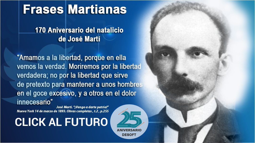 ServiSoft_SURL's tweet photo. Vigencia del pensamiento martiano en homenaje al #170AniversarioDelApostol
#MartiPorSiempre
#MartiDesdeSuAltura
#MartiDichaGrande
#SomosDesoft
#DesoftAniversario25
#DesoftInformatiza https://t.co/FmZk45KeV6