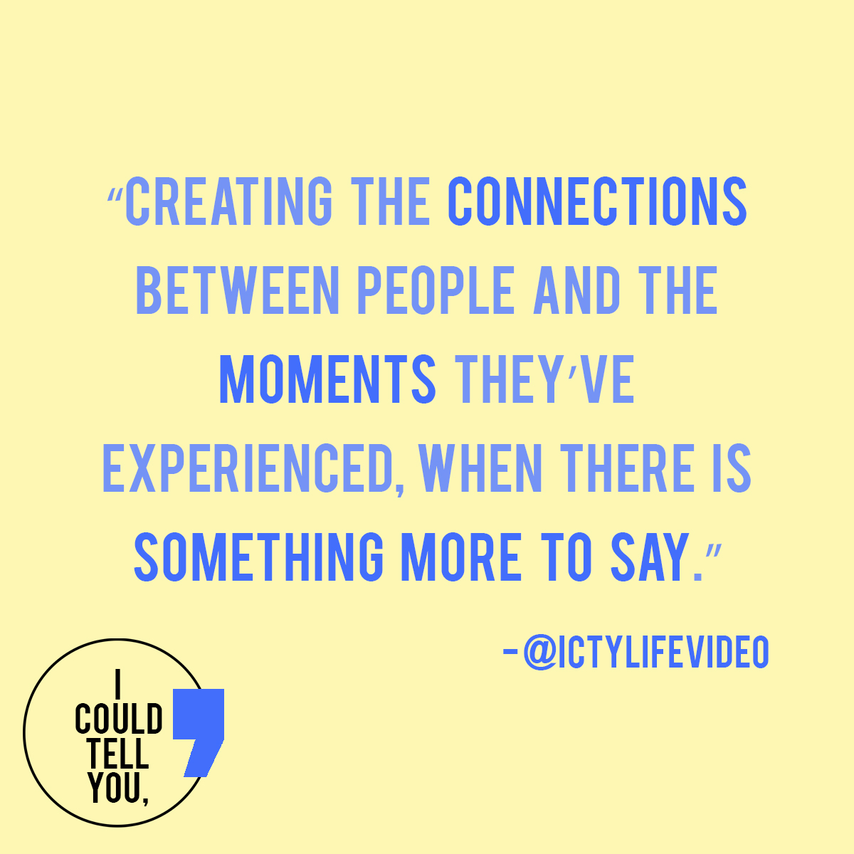 <a href="/ICTYLifeVideo/">ICouldTellYou</a> #missionstatement #ourmission #Connections #connectingpeople #speakyourmid #youhaveavoice #lifevideodocumentaries