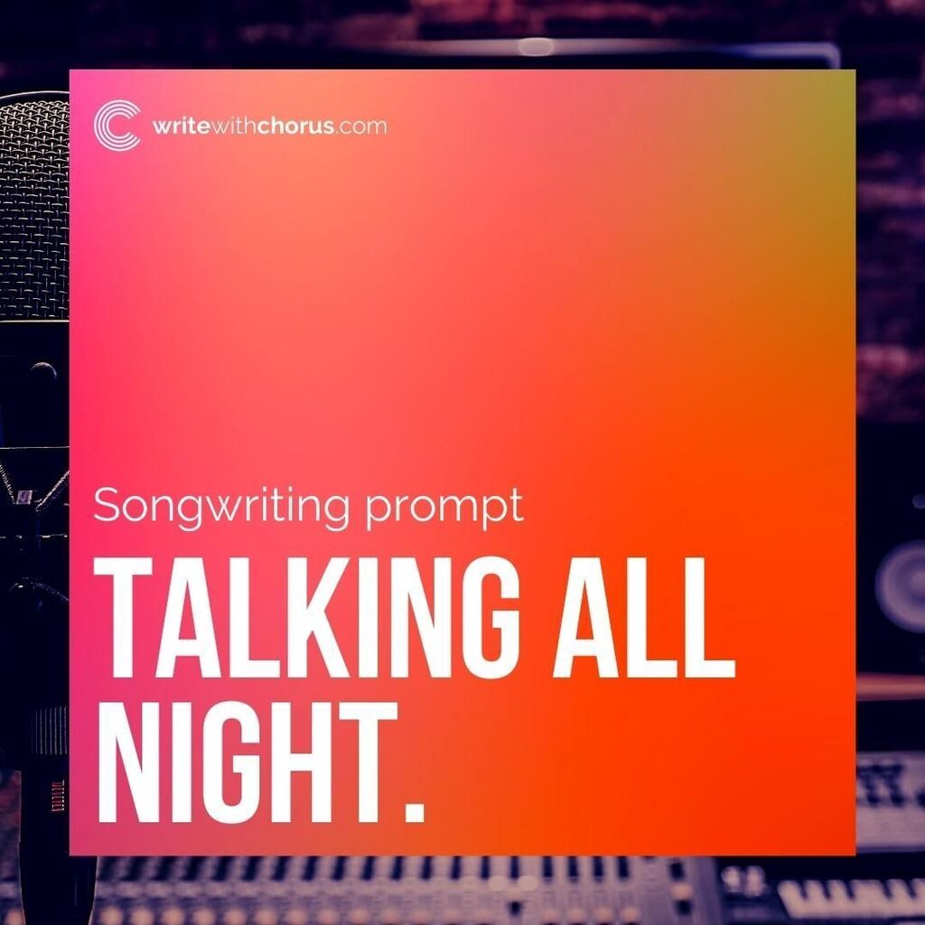 WriteWithChorus's tweet photo. TALKING ALL NIGHT.
#writewithchorus #songprompts #singer #songwriter #ideas #music #songs https://t.co/nLroq8pWQq https://t.co/ONVpmr1da6