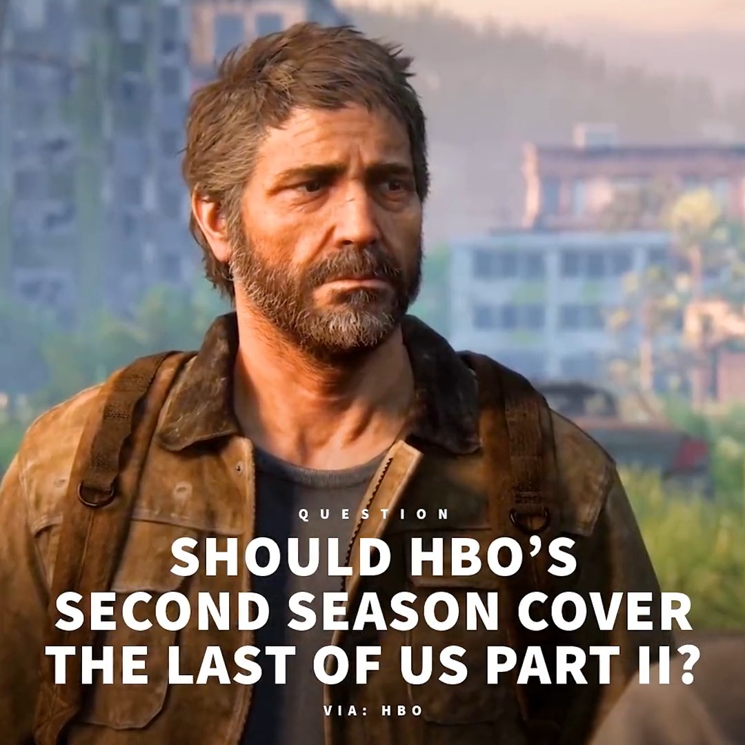 Should TheLastOfUsHBO Dive Into The Plot Of Part II In Its Second should-thelastofushbo-dive-into-the-plot-of-part-ii-in-its-second
