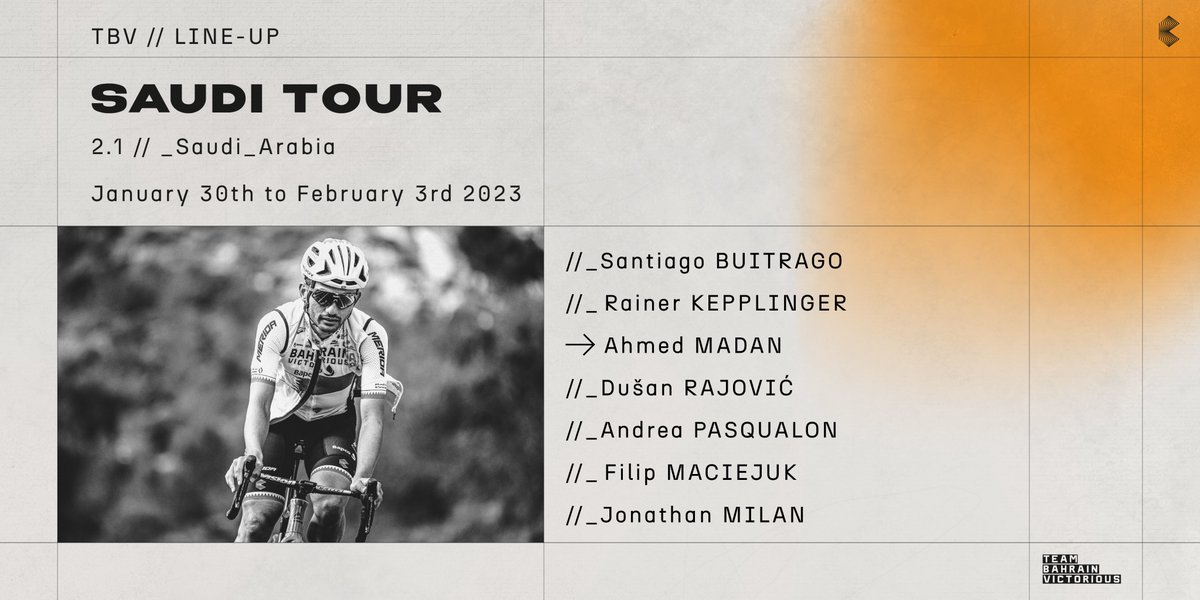 Team Bahrain Victorious (@bhrvictorious) on Twitter photo ๐ฃ Here's our team for @thesauditour
๐จ๐ด <a href="/SantiagoBS26/">Santiago Buitrago Sanchez</a>
๐ฆ๐น <a href="/KepplingerRai/">Rainer Kepplinger</a>
๐ต๐ฑ <a href="/FilipMaciejuk/">Filip</a>
๐ง๐ญ <a href="/ahmed34_44/">Ahmed Madan</a>
๐ฎ๐น <a href="/MilanJonathan_/">Jonathan</a>
๐ฎ๐น <a href="/AndreaPasqualon/">Andrea Pasqualon</a>
๐ท๐ธ <a href="/RajovicDusan/">Rajovic Dusan</a>
#RideAsOne #SaudiTour ๐ธ๐ฆ
๐ bit.ly/3HfowaV ๐ฃ Here's our team for @thesauditour
๐จ๐ด <a href="/SantiagoBS26/">Santiago Buitrago Sanchez</a>
๐ฆ๐น <a href="/KepplingerRai/">Rainer Kepplinger</a>
๐ต๐ฑ <a href="/FilipMaciejuk/">Filip</a>
๐ง๐ญ <a href="/ahmed34_44/">Ahmed Madan</a>
๐ฎ๐น <a href="/MilanJonathan_/">Jonathan</a>
๐ฎ๐น <a href="/AndreaPasqualon/">Andrea Pasqualon</a>
๐ท๐ธ <a href="/RajovicDusan/">Rajovic Dusan</a>
#RideAsOne #SaudiTour ๐ธ๐ฆ
๐ bit.ly/3HfowaV