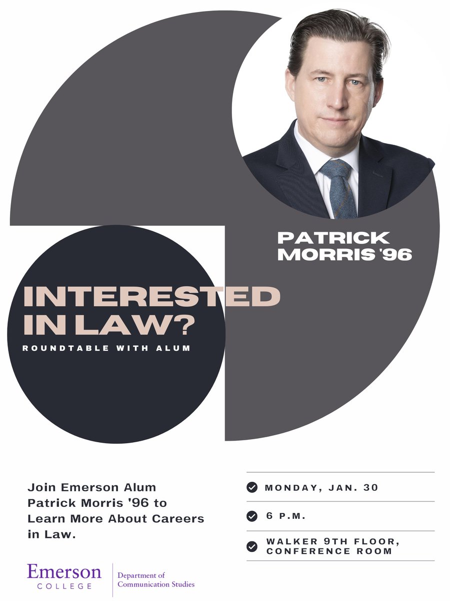Interested in Law? | Join <a href="/EmersonAlumni/">EmersonAlumni</a> Patrick Morris '96 to learn about Careers in #Law on Monday, Jan. 30, 6 p.m., Walker Floor in 9th floor Conference Room. Morris, <a href="/SyracuseU/">Syracuse University</a>'95 earned his MA in #PoliticalCommunication via <a href="/eccommstudies/">Emerson College Communication Studies Dept.</a> in 1996, &amp; JD from <a href="/nyulaw/">NYU Law</a> in 2017.