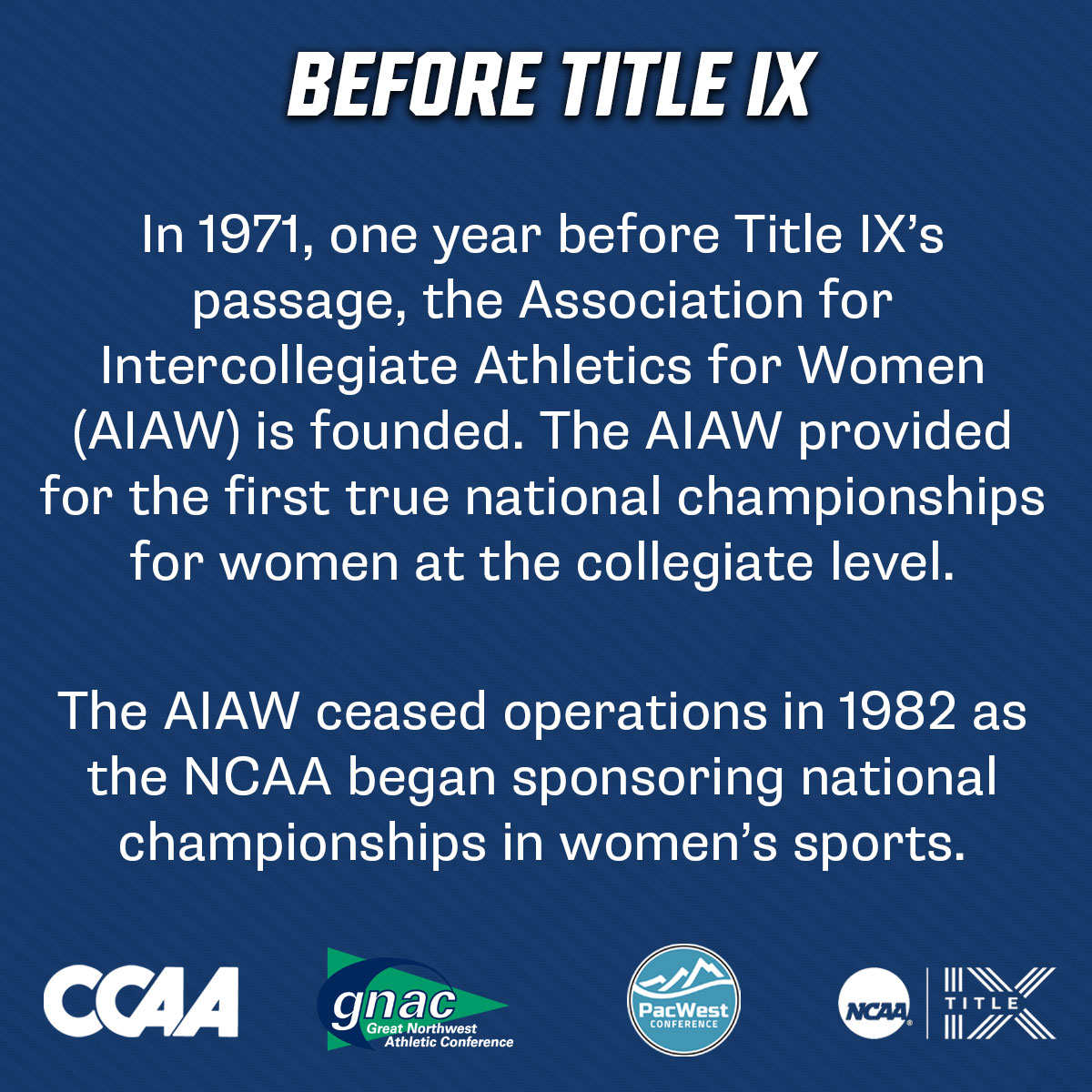 The NCAA continues to celebrate the 50th anniversary of Title IX and the opportunities the act has provided for women. This week, NCAA Division II’s West Region provide a look at some of the legislation, people &amp; organizations that set the groundwork for Title IX’s passage.