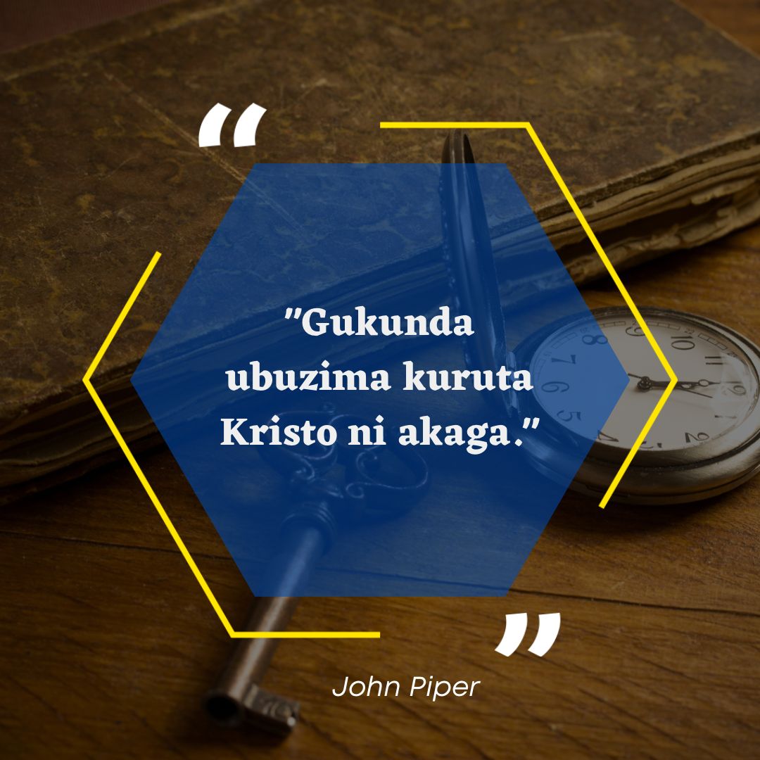 #Ubutumwabwiza #Kristo #JohnPiper #Agakiza #Kwizera #Ijuru #UrukundorwImana
#GospelQuotes #Kdi