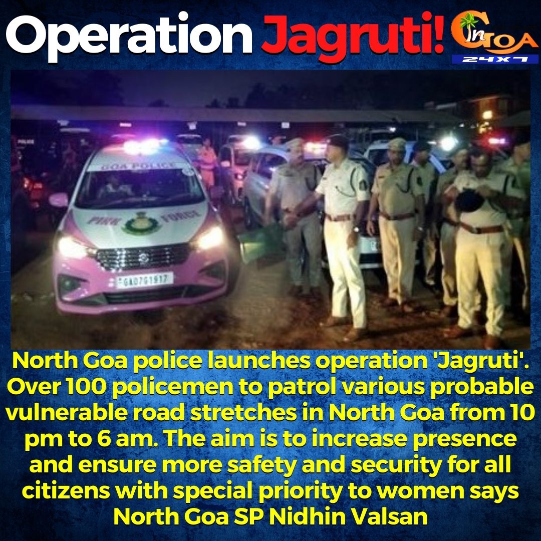 InGoa24x7's tweet photo. ‘Operation Jagruti’ to curb crimes committed at night
@nidhinvalsanips @spnorthgoa #Goa #GoaNews #GoaPolice https://t.co/E5dTmTJgFi