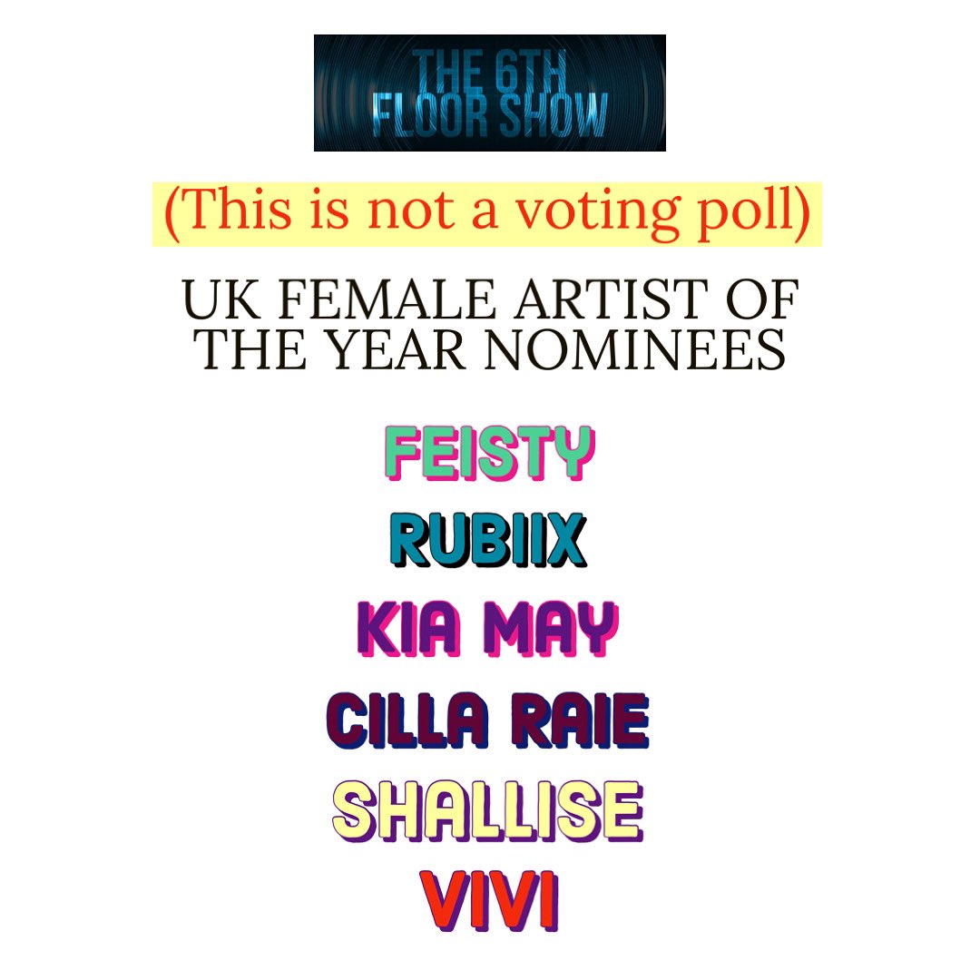 #The6thFloorShowAwards for 2022 #UKFemaleArtistOfTheYear nominees are... <a href="/feistyofficial/">Feisty</a> <a href="/Ru_biix/">Rubiix</a> <a href="/kita_bonner/">KiaMayofficial</a> <a href="/CillaRaie/">Cilla Raie</a> Shallise &amp; <a href="/vivi_vibez/">vivimusicofficial</a>
