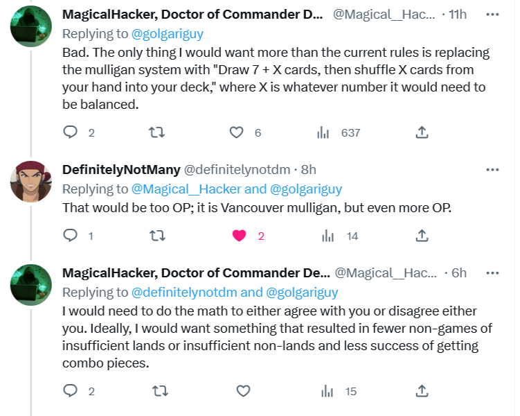 Magical__Hacker's tweet image. So I did the math and found a system that would improve magic in three ways:
1. It slightly decreases how often the opening hand causes a non-game.
2. It makes digging for a combo with mulliganing about 40% as effective.
3. It greatly speeds up the game startup time.