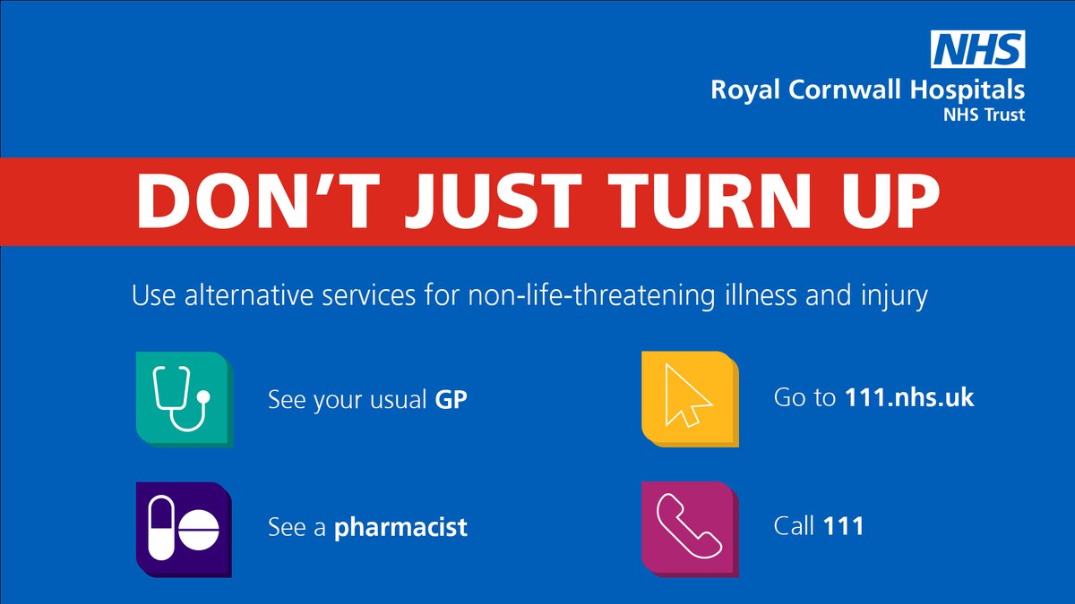 NHS services across Cornwall are really busy at the moment, so remember:

📞 call your own GP for health advice
💊 visit a pharmacy for medication advice
🏥 contact NHS 111 first

🚨 Please only call 999 or go to the emergency department in a genuine, life-threatening emergency.