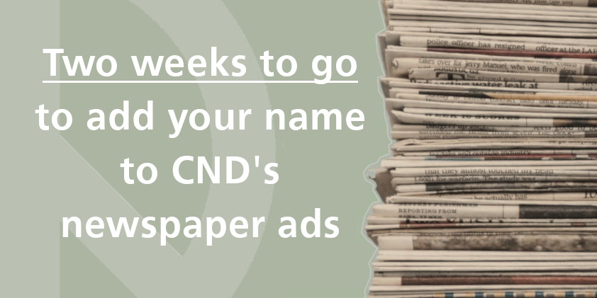 CNDuk's tweet photo. ⌛️Just two weeks left to add your name to our #SpringBudget23 advert campaign.
💸Help us spread the word in major local newspapers and highlight the obscenity of spending billions of pounds on nuclear weapons during a #costoflivingcrisis.
Donate today 👇
https://t.co/3L346er6Eu https://t.co/HCdMw5E3Y7