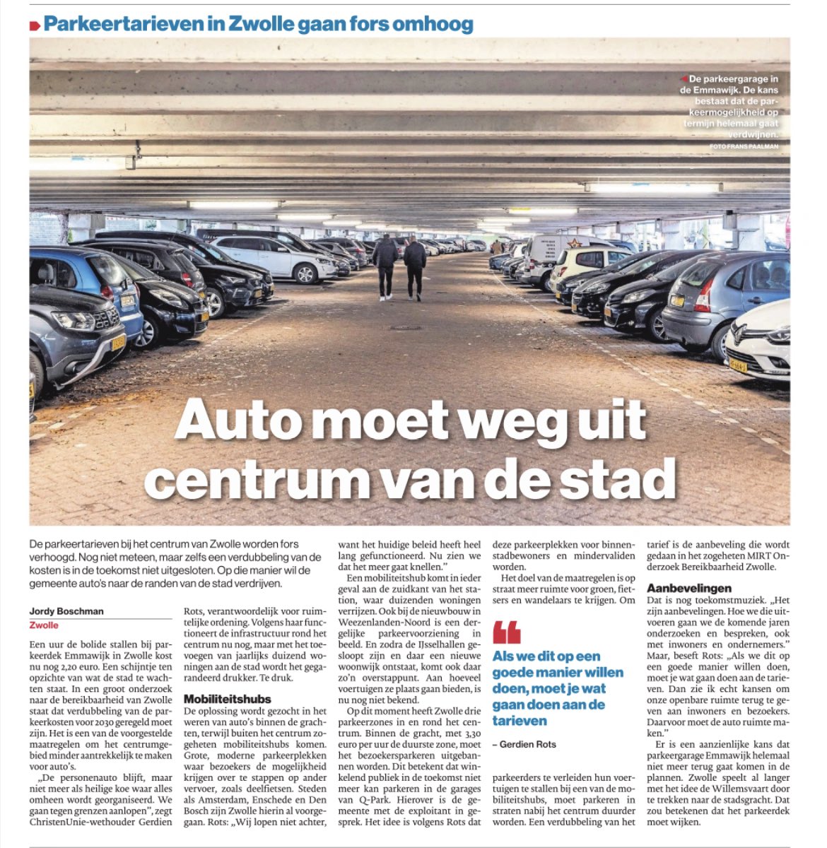 Zwolle, de stad van de Regio. Toch? Maar we gaan de parkeertarieven verdubbelen. Hoe communiceren we de dat aan inwoners van Dalfsen, Hasselt en Wezep? U bent welkom, maar wellicht moet u uw lunch bij onze lokale ondernemer overslaan. U kunt uw geld immers maar 1 keer uitgeven?