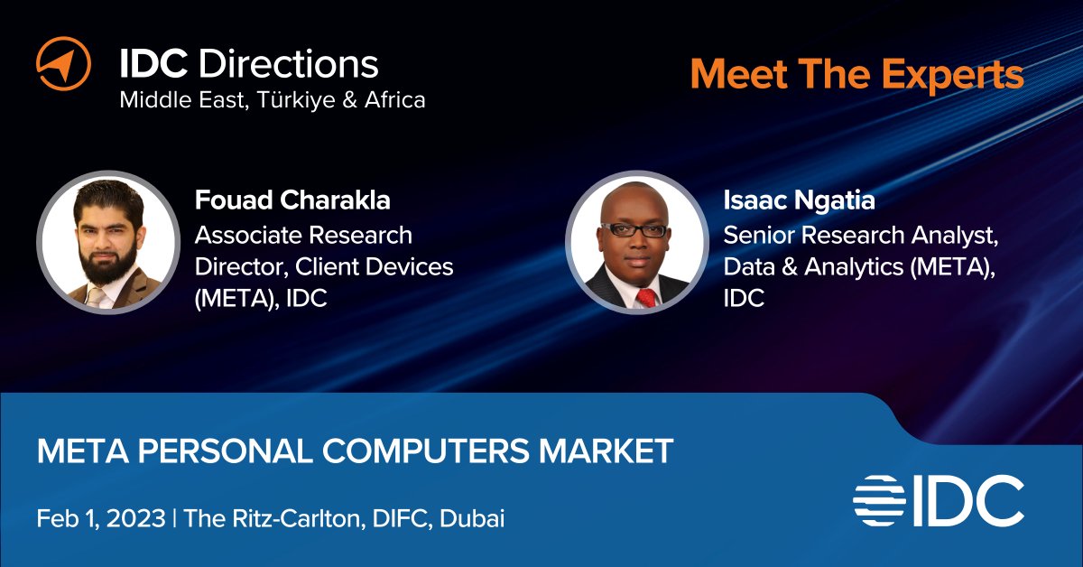 🎯🎯YOUR @IDC EXPERTS WILL BE AT #IDCDIRECTIONSMETA🎯🎯Make sure you catch up with them on FEB 1, 2023 #Dubai!
Strike a conversation on 🗣META Personal Computers Market🗣with    Fouad Rafiq Charakla  & Isaac Ngatia
Request your invitation: bit.ly/3WdzseU