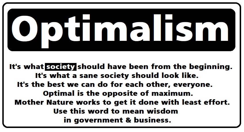 MorganEscherly's tweet photo. This is the new philosophy (not really new) we can all get behind. It's the global tribe, designed for optimum effectiveness and sustainability. An end to manipulation & exploitation. What's next is up to all of us.
#Optimalism is the new reality. RT to get trending pls. https://t.co/tUoLqziybI