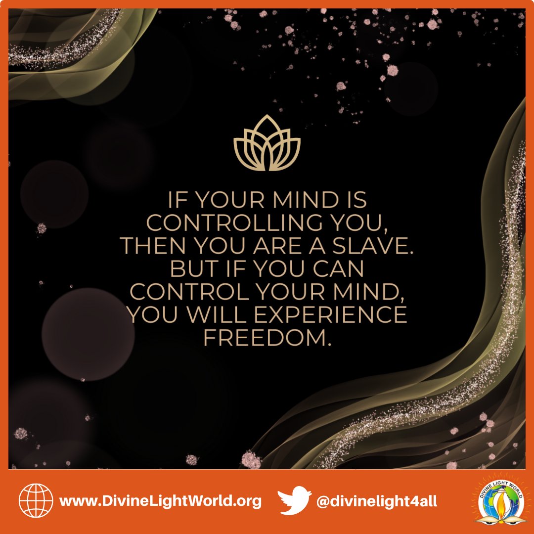 divinelight4all's tweet photo. If your mind is controlling you, then you are a slave. But if you can control your mind, you will experience freedom.
#mindquotes #freedom #mind #conqueryourmind #stillness #transformationjourney https://t.co/v2FHpFOrjr