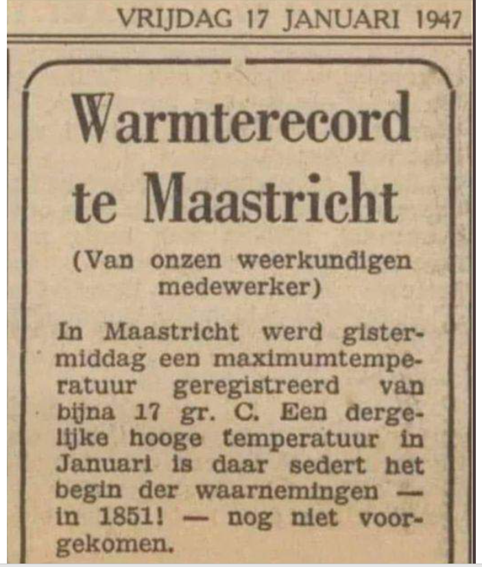 Op 17 januari werd een warmte record gemeten in Maastricht van bijna 17°C. Nooit eerder gebeurd.
Ter info : het was 17 januari 1947