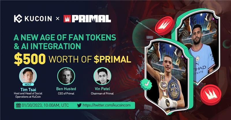 Join Twitter Space with host Tim Tsai & guests from #PRIMAL to discuss the new age of fan tokens & AI integration! ⏰10:00 AM on January 30, 2023 (UTC) Read More at @kucoincom Or @enterprimal for info about $PRIMAL!You are still very early. Lets moon together #BTC #ETH #x100GEM