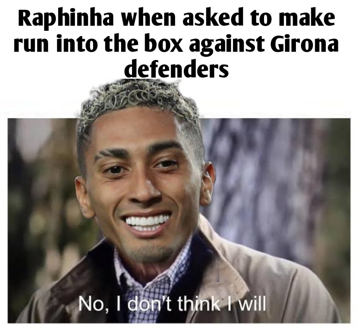 Raphinha when asked to make runs past defenders