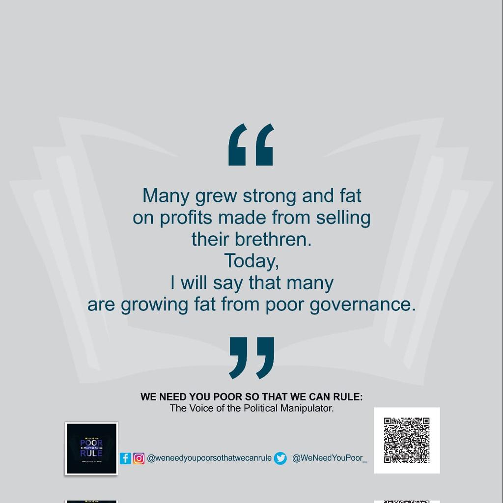 WeNeedYouPoor_'s tweet photo. Just as the slave traders grew fat in selling their brethren, there are people today benefiting from poor governance. 
#weneedyoupoor https://t.co/2MyBD9mkuj