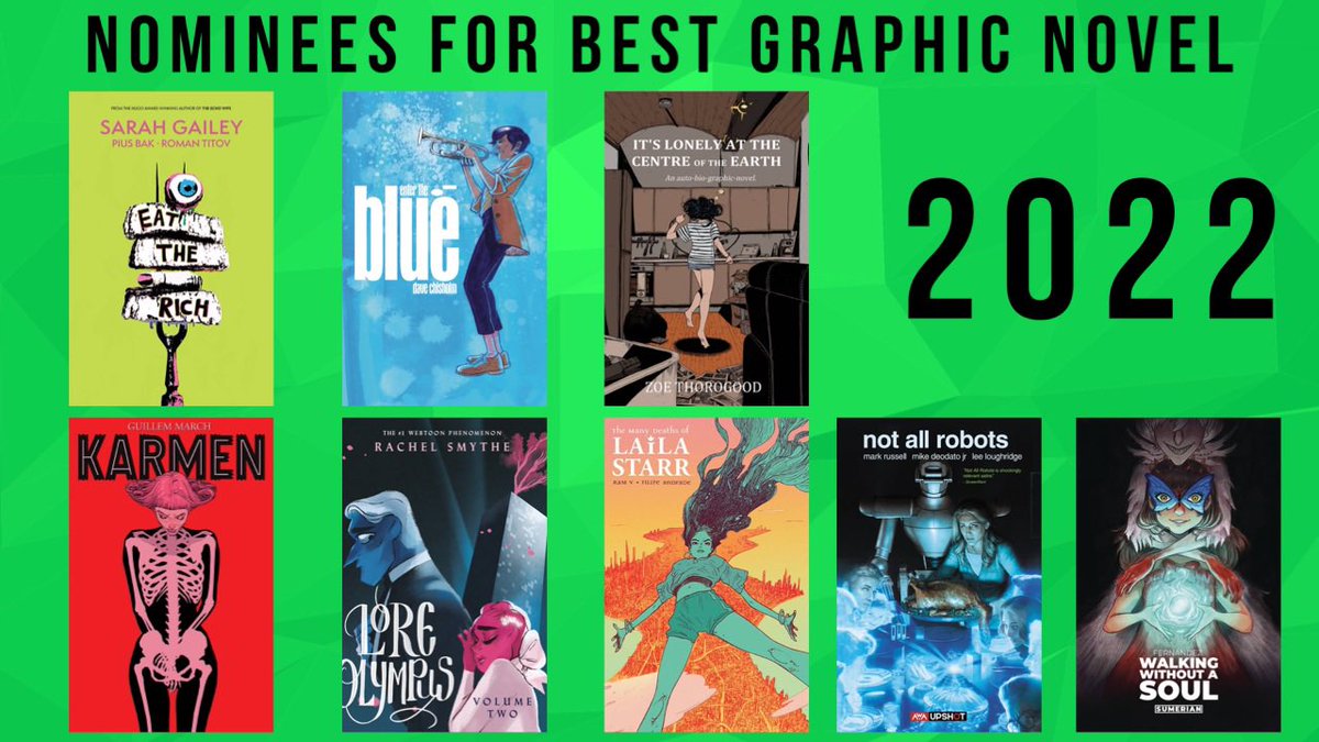 Best GN:
Eat the Rich @gaileyfrey
Enter the Blue @chisholmdave
It’s Lonely at the Centre of the World @zoethorogood
Karmen @GuillemMarch
Lore Olympus @used_bandaid
The Many Deaths of Laila Starr @therightram
Not All Robots @Manruss @mikedeodato
Walking w/o A Soul @aliz_windigo