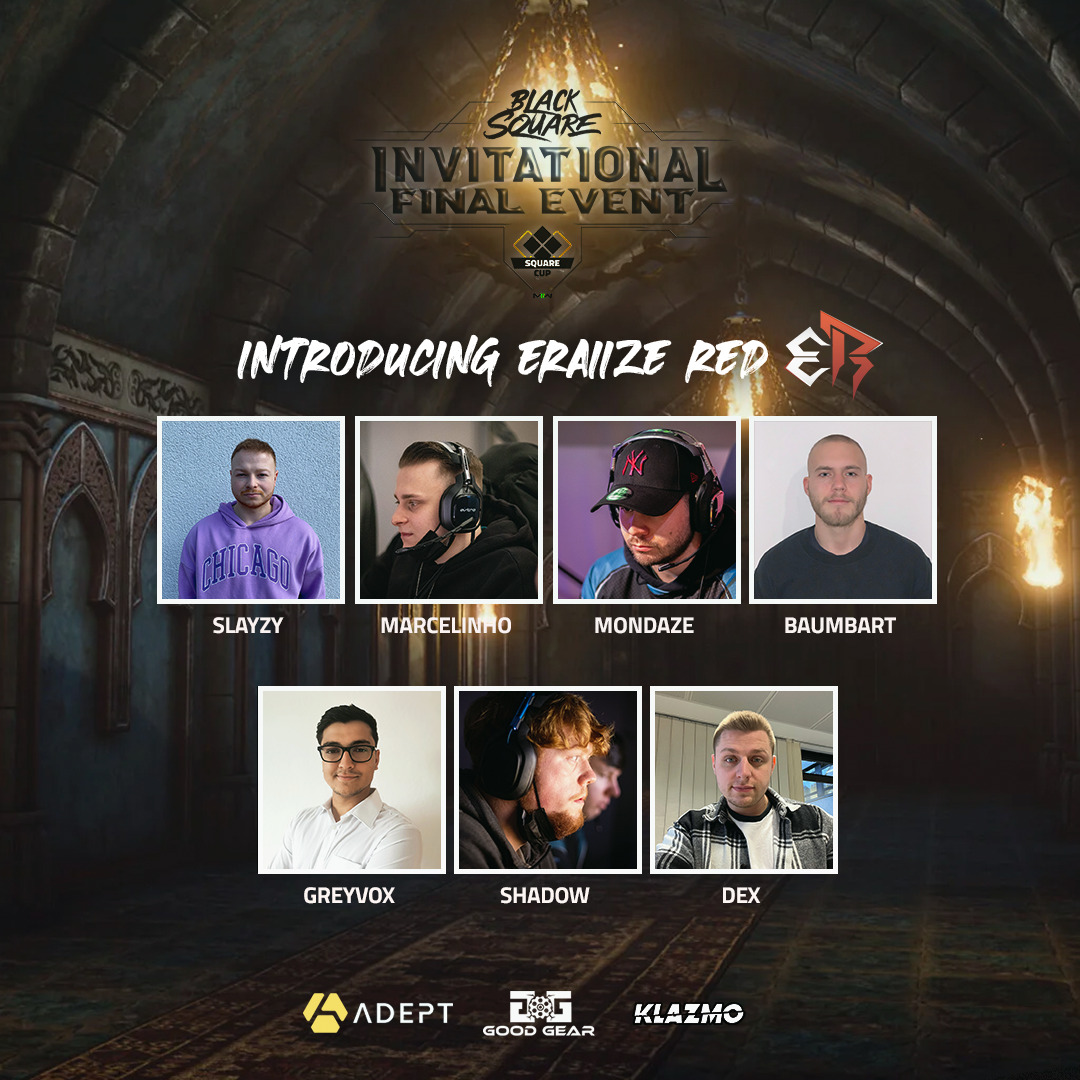 BlackSquareGG (@blacksquaregg) on Twitter photo ▪️ Invitational Final Event ▪️
Wir präsentieren euch die LineUps der Final Event Teilnehmer.
Heute - Gruppe D
<a href="/Eraiize/">Eraiize Gaming</a> Red
▫️ <a href="/FloSlayzy/">Flo Slayzy</a>
▫️ <a href="/MarcelinhoCoD/">MarcelinhoCoD</a>
▫️ <a href="/Mxndaze/">Mondaze</a>
▫️ <a href="/BaumBartCoD/">Baumi🌳</a>
▫️ @greyvoxxx
▫️ Shadow
▫️ <a href="/xDex96/">Dex</a>
<a href="/klazmoenergy/">KLAZMO ®</a> | <a href="/GGGoodGear/">GG - Good Gear</a> | <a href="/ADEPT_gg/">ADEPT</a> ▪️ Invitational Final Event ▪️
Wir präsentieren euch die LineUps der Final Event Teilnehmer.
Heute - Gruppe D
<a href="/Eraiize/">Eraiize Gaming</a> Red
▫️ <a href="/FloSlayzy/">Flo Slayzy</a>
▫️ <a href="/MarcelinhoCoD/">MarcelinhoCoD</a>
▫️ <a href="/Mxndaze/">Mondaze</a>
▫️ <a href="/BaumBartCoD/">Baumi🌳</a>
▫️ @greyvoxxx
▫️ Shadow
▫️ <a href="/xDex96/">Dex</a>
<a href="/klazmoenergy/">KLAZMO ®</a> | <a href="/GGGoodGear/">GG - Good Gear</a> | <a href="/ADEPT_gg/">ADEPT</a>