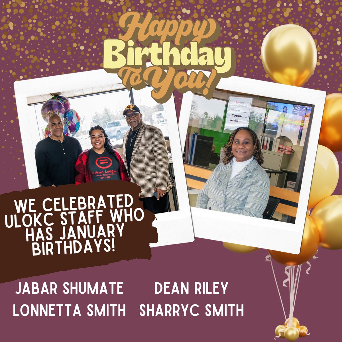This week the Urban League of Greater Oklahoma City celebrated the staff with January birthdays! Happy Birthday, Jabar, Lonnetta, Sharryc, and Dean! May this year bring you many blessings and joy! Everyone at the ULOKC would like to wish you a happy birthday! 🎊🎂🥳🎁