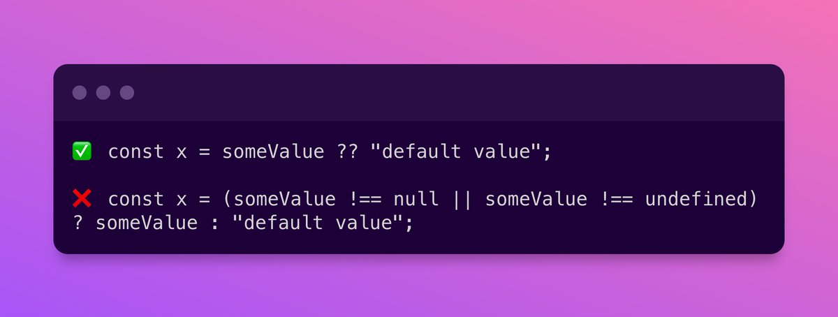 JavaScript Tip 💡
Use the null coalescing operator `??` instead of a ternary operator when checking for a null or undefined value

#javascript #codingtips
