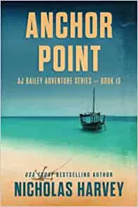 Anchor Point: AJ Bailey Adventure Series - Book Thirteen by Nicholas Harvey

buff.ly/3j5GcOv 

 @amazon #seastories #BookRecommendation