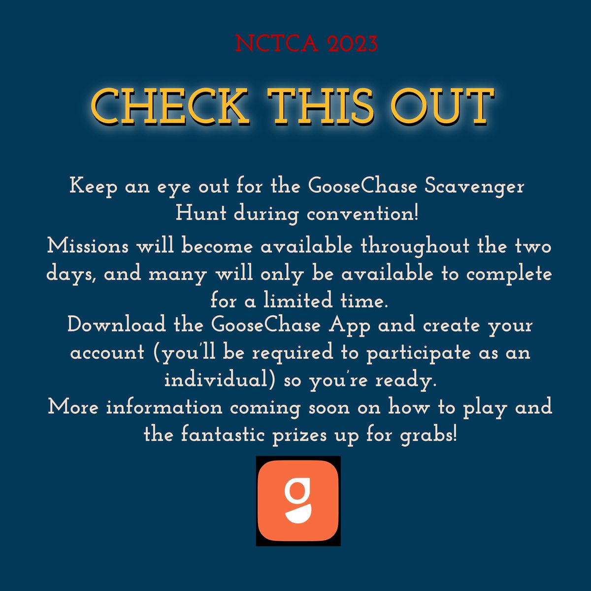 Get ready for an epic Convention Scavenger Hunt. Sign up as an individual and watch for more information on how to play and win amazing prizes! #NCTCA2023
goosechase.com/download