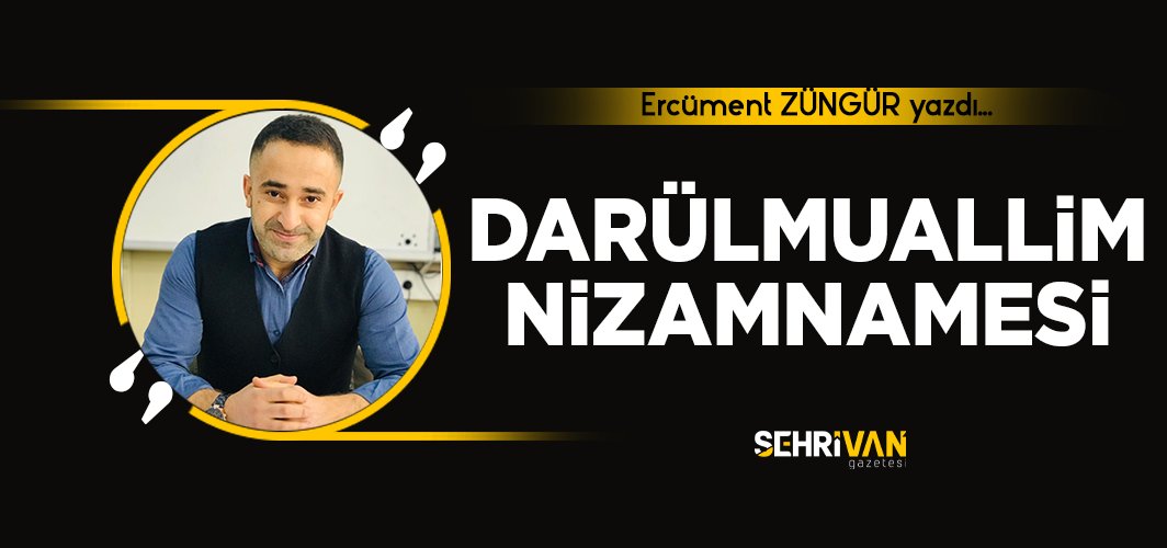 Darülmuallim Nizamnamesi | Ercüment Züngür |Köşe yazıları
sehrivangazetesi.com/kultur-sanat/d…
<a href="/ZungurErcument/">Ercüment ZÜNGÜR</a>