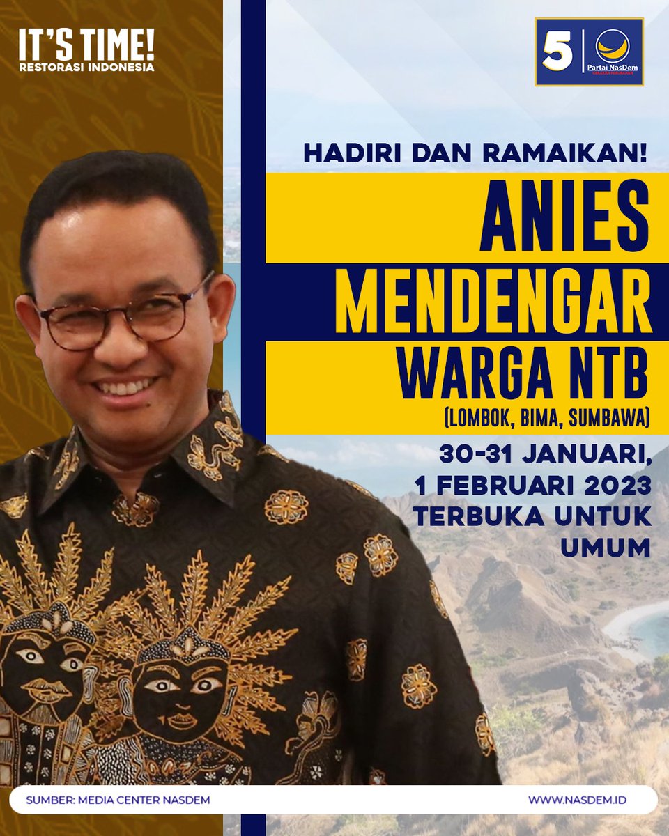 NasDem's tweet photo. IT’S TIME! 
Anies Mendengar Warga NTB

Halo warga NTB, jangan sampai terlewatkan tanggal 30-31 Januari, dan 1 Februari 2023 Capres Partai NasDem Anies Baswedan  akan hadir dan bersilaturahmi dengan masyarakat NTB khususnya di Lombok, Bima dan Sumbawa mari hadiri dan ramaikan. https://t.co/puK78XyzR0