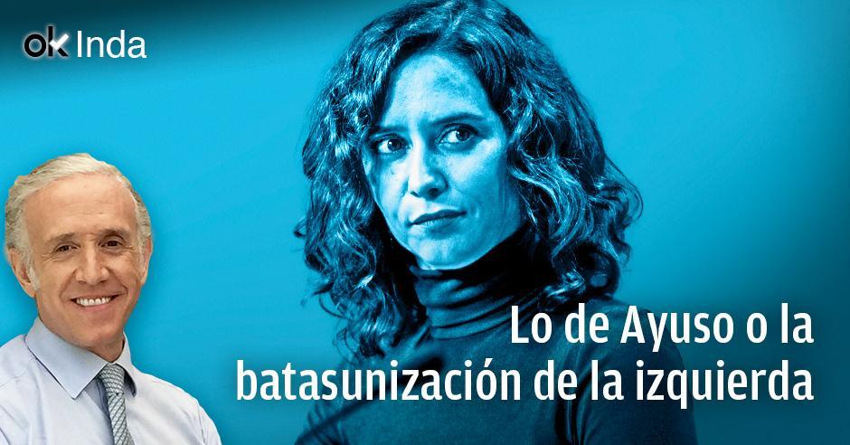 okdiario's tweet image. Columna semanal del Eduardo Inda, director #OKDIARIO

Lo de Ayuso o la batasunización de la izquierda  okdiario.com/opinion/lo-ayu…