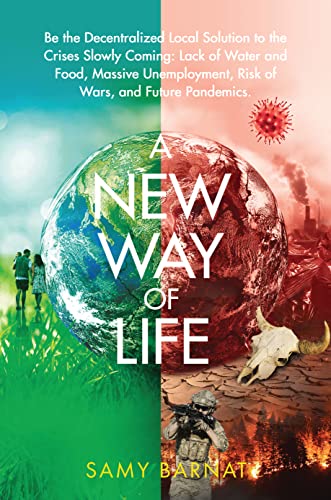 #BookoftheDay, January 29th — #NonFiction, 4/4

Temporarily FREE: forums.onlinebookclub.org/shelves/book.p…

A New Way Of Life: Be the Decentralized Local Solution to the Crises Slowly Coming: Lack of Water and Food, Massive Unemployment, Risk of Wars, and Future Pandemics by Samy Barnat.