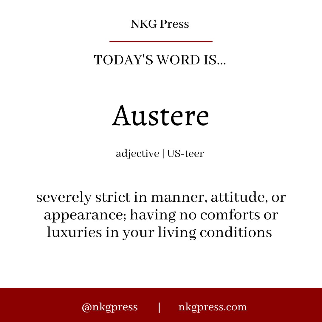 nkgpress's tweet photo. Today’s word is . . . austere: severely strict in manner, attitude, or appearance; having no comforts or luxuries in your living conditions
#vocabulary #wordoftheday #todayswordis #austere #nkgpress #writer #writers #authors #vocab #vocabularywords #sentenceoftheday https://t.co/8jWUkBZa3o