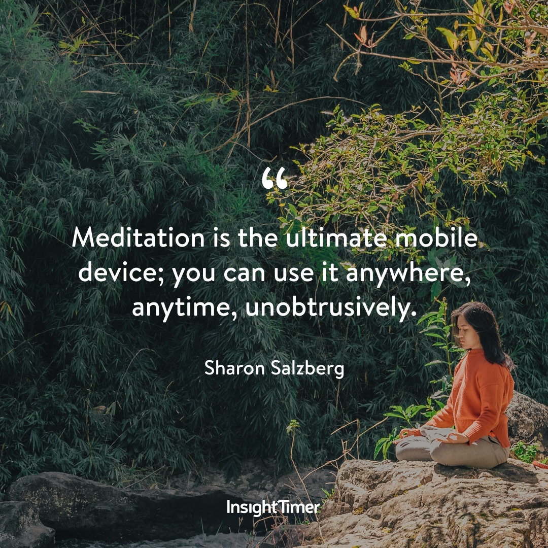 'Meditation is the ultimate mobile device; you can use it anywhere, anytime, unobtrusively.'

Sharon Salzberg

#MindfulnessMoment #SelfCarePractice #Peace #Meditation