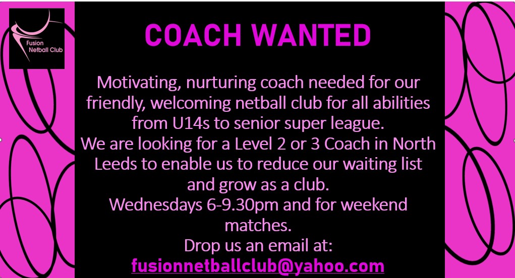 Fusion Netball Club in North Leeds is ready to expand, but we need more regular coaches to help us grow. Can you help us? Share this? Know anyone who may be interested?