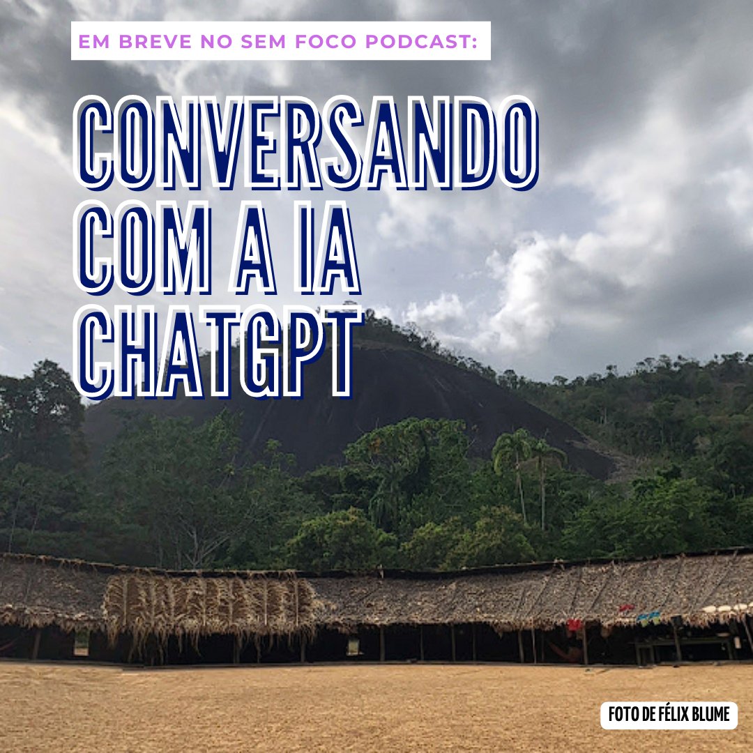 um_podcast's tweet photo. RT @prissguerrero1: EM BREVE NO @semfoco2 :

CONVERSANDO COM A IA CHATGPT!

#ChatGPT 

#YANOMAMIS
#podcast 
#podcastlife 
#PodcastAndChill 

#MULHERESPODCASTERS

EM QUALQUER AGREGADOR (que eu saiba) TEM O SEM FOCO PODCAST!

O ÚNICO COM A FOCA BRANCA E FU… https://t.co/kVbcs6sP6B