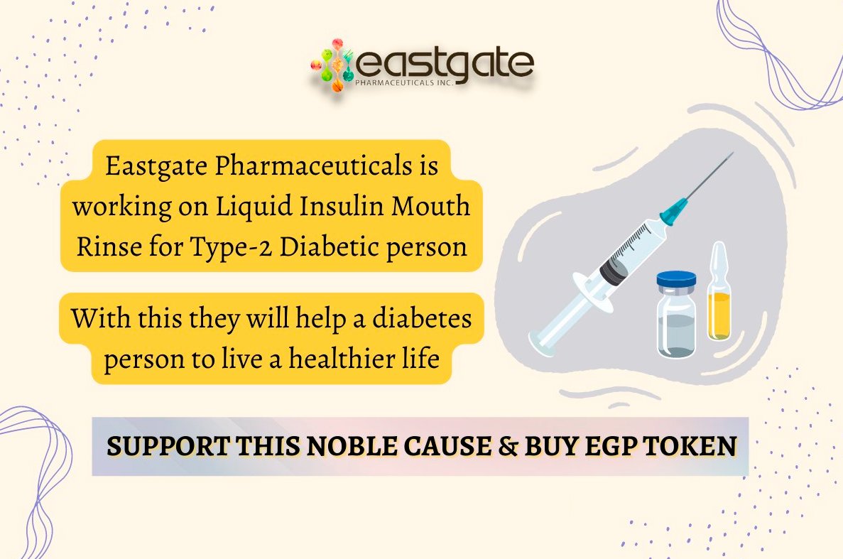 🔹 EastGate GLOBAL is working on 💉Liquid Insulin Mouth Rinse for type-2 diabetic person, 

📢This will help diabetes 🩺 person to live healthy life,

👉Support this cause, Buy EGP token with 25% bonus. 
#crypto #CryptocurrencyMarket #cryptoworld #trading #cryptohealth